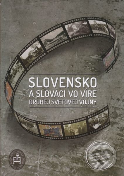 Slovensko a Slováci vo víre druhej svetovej vojny - Igor Baka,  František Cséfalvay, Pro Militaria Historica, 2016