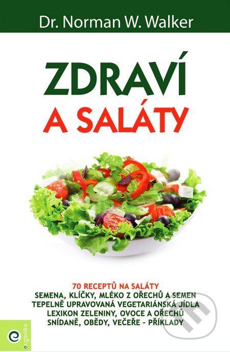 Zdraví a saláty - Norman W. Walker, Eugenika, 2016