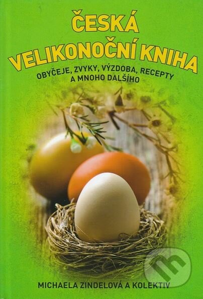 Česká velikonoční kniha - Michaela Zindelová a kolektív, XYZ, 2011