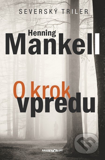 O krok vpredu - Henning Mankell, Marenčin PT, 2016