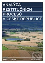Analýza restitučních procesů v České republice - Karel Zeman, Univerzita Karlova v Praze, 2016