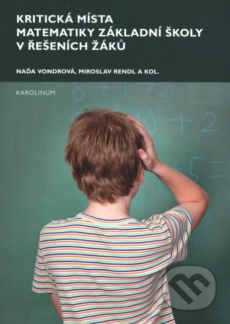 Kritická místa matematiky základní školy v řešení žáků - Naďa Vondrová, Univerzita Karlova v Praze, 2016