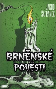 Brněnské pověsti - Jakub Šafránek, Edice knihy Omega, 2016