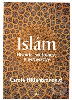 Islám - Carole Hillenbrand, Paseka, 2017