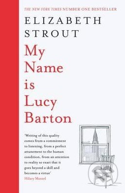 My Name is Lucy Barton - Elizabeth Strout, Penguin Books, 2016