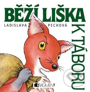 Běží liška k Táboru - Ladislava Pechová, Nakladatelství Fragment, 2002