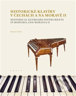 Historické klavíry v Čechách a na Moravě II - Bohuslav Čížek, Togga, 2016