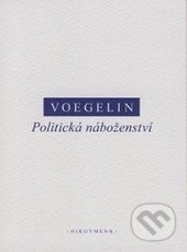 Politická náboženství - Eric Voegelin, OIKOYMENH, 2015