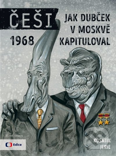 Češi 1968 - Karel Jerie, Pavel Kosatík, Mladá fronta, 2016