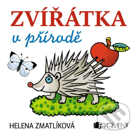 Zvířátka v přírodě - Helena Zmatlíková (ilustrácie), Nakladatelství Fragment, 2014