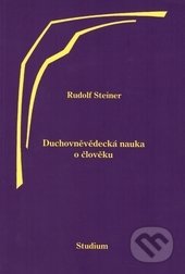 Duchovněvědecká nauka o člověku - Rudolf Steiner, Anthroposofická společnost, 2009