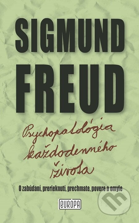 Psychopatológia každodenného života - Sigmund Freud, Európa, 2010