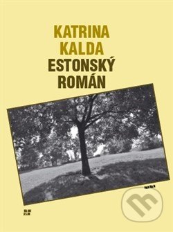 Estonský román - Katrina Kalda, Havran Praha, 2015