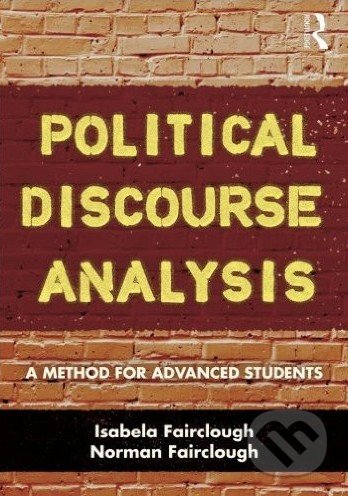 Political Discourse Analysis - Isabela Fairclough, Routledge, 2012