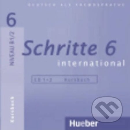Schritte international 6 (aktualisierte Ausgabe): Audio-CDs zum Kursbuch - Silke Hilpert, Max Hueber Verlag