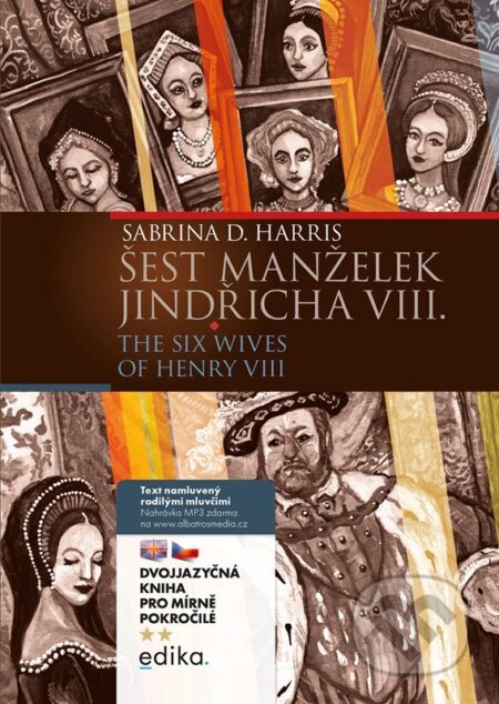 Šest manželek Jindřicha VIII. - Sabrina D. Harris, Edika, 2023