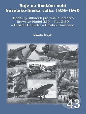 Boje na finském nebi Sovětsko-finská válka 1939-1940 - Miroslav Šnajdr, Jakab, 2023
