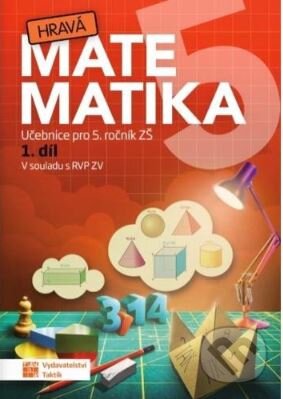 Hravá matematika 5 – Učebnice 1. díl, Taktik, 2023