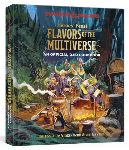 Heroes&#039; Feast Flavors of the Multiverse - Kyle Newman, Jon Peterson, Michael Witwer, Sam Witwer, Ten speed, 2023