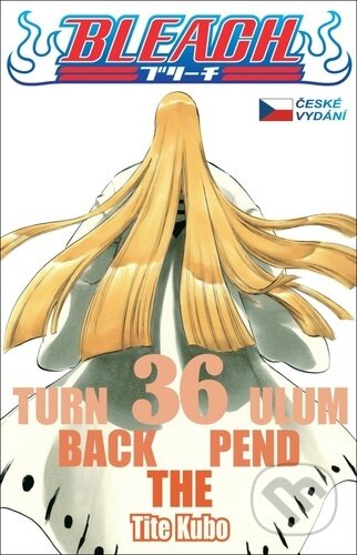 Bleach 36 (Turn Back The Pendulum) - Tite Kubo - kniha z kategorie Komiksy