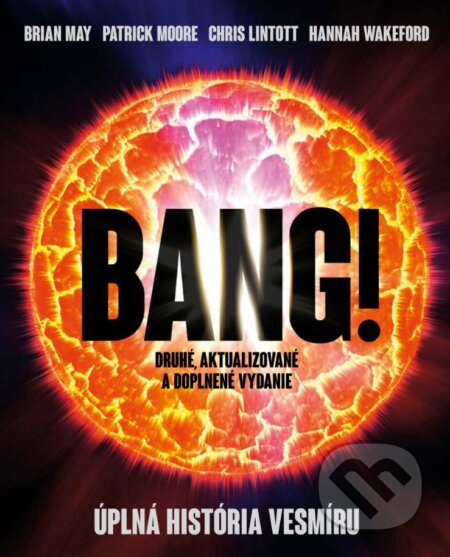 Bang! Úplná história vesmíru - Brian May, Patrick Moore, Chris Lintott, Hannah Wakeford, Slovart, 2024