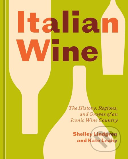 Italian Wine - Shelley Lindgren, Kate Leahy, Ten speed, 2023