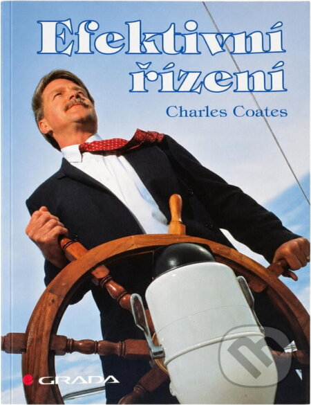 Kniha: Efektivní řízení (Charles Coates). , 1997
