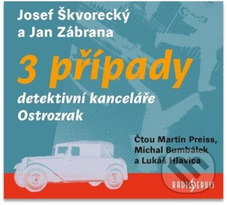 3 případy detektivní kanceláře Ostrozrak - Jan Zábrana, Josef Škvorecký, Radioservis, 2023