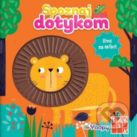Spoznaj dotykom - Život na safari - Kolektív autorov - kniha z kategorie Pro děti