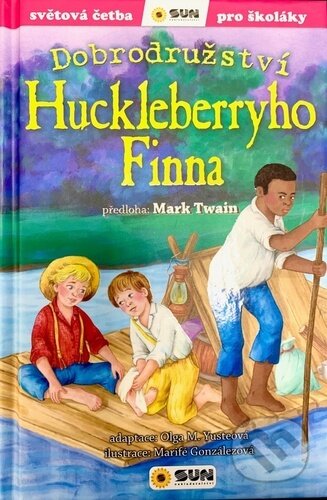 Dobrodružství Huckleberryho Finna - Olga M. Yuste, Marifé González (Ilustrátor), Mark Twain, SUN, 2023