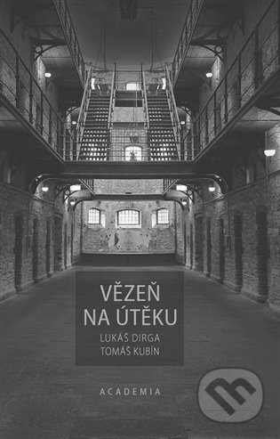 Vězeň na útěku - Lukáš Dirga, Tomáš Kubín, Academia, 2023