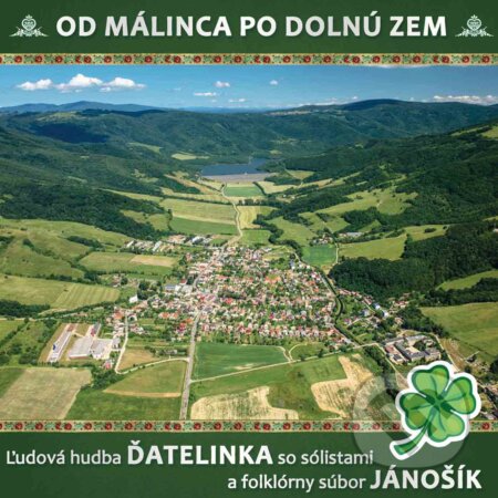 ĽH Ďatelinka so sólistami a FS Jánošík: Od Málinca Po Dolnú Zem - Ďatelinka, FS Jánošík, Hudobné albumy, 2023