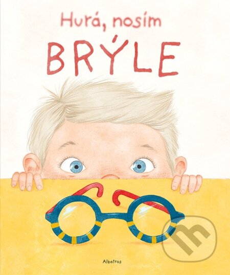 Hurá, nosím brýle - Helena Haraštová, Ana Kobernyk (ilustrátor) - kniha z kategorie Naučné knihy