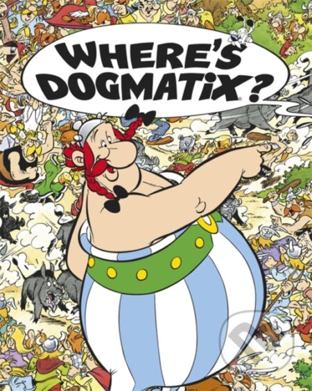 Asterix: Where&#039;s Dogmatix? - René Goscinny, Albert Uderzo (ilustrácie), Orion, 2012