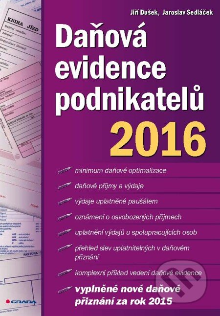 Daňová evidence podnikatelů 2016 - Jiří Dušek, Jaroslav Sedláček, Grada, 2016