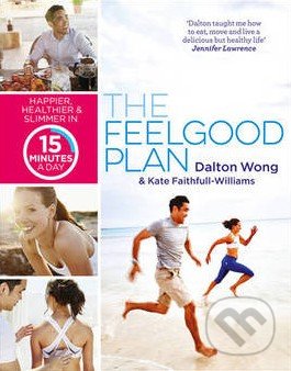 The Feelgood Plan - Dalton Wong, Kate Faithfull-Williams, Ebury, 2016