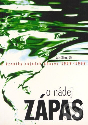 Zápas o nádej - Ján Šimulčík, Vydavateľstvo Michala Vaška, 2002