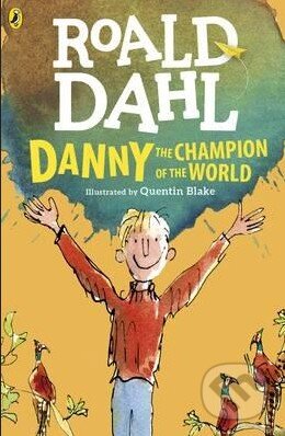 Danny the Champion of the World - Roald Dahl - kniha z kategorie Beletrie pro děti