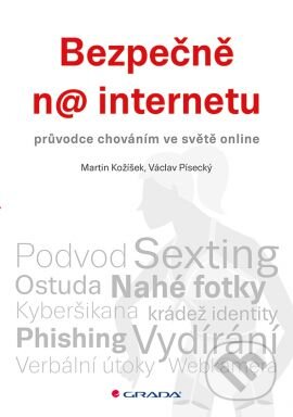 Bezpečně na internetu - Martin Kožíšek, Václav Písecký, Grada, 2016
