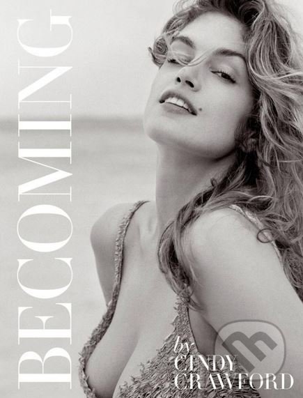 Becoming - Cindy Crawford, Kate Betts, Rizzoli Universe, 2015