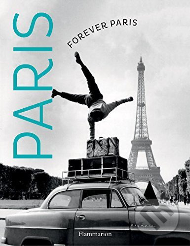 Forever Paris, Flammarion, 2016