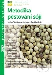 Metodika pěstování sóji - Štefan Źák, Roman Hašan, Rastislav Bušo, Profi Press, 2014