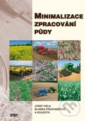 Minimalizace zpracování půdy - Josef Hůla, Blanka Procházková, Profi Press, 2008