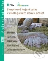 Skupinové kojení selat v ekologickém chovu prasat, Profi Press, 2012