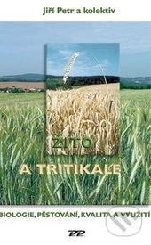 Žito a tritikale - Jiří Petr a kolektív, Profi Press, 2008