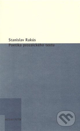 Poetika prozaického textu - Stanislav Rakús, Modrý Peter, 2015