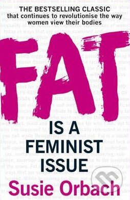 Fat is a feminist Issue (The Original Anti-Diet Book is Back) - kniha z kategorie Odborné a naučné