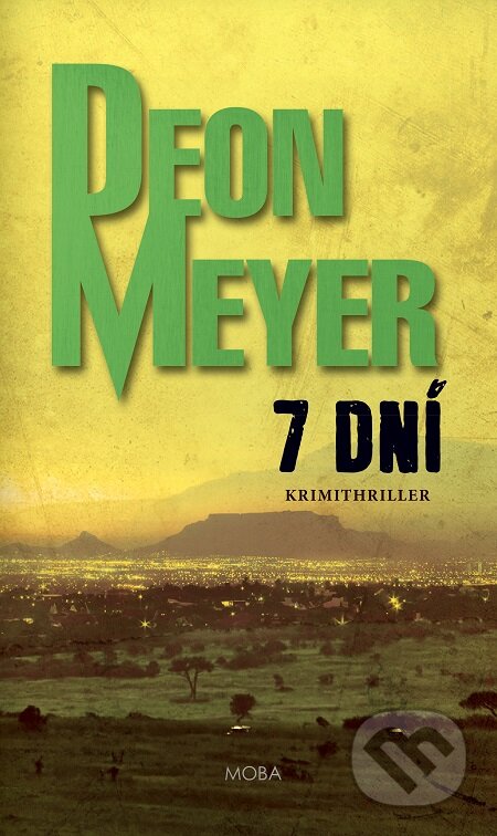 E-kniha: 7 dní (Deon Meyer). Moba, 2016