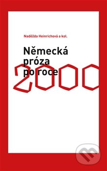Německá próza po roce 2000 - Naděžda Heinrichová, Pavel Mervart, 2016