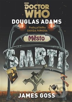 Doctor Who: Město smrti - Douglas Adams, Gareth Roberts, Argo, 2016